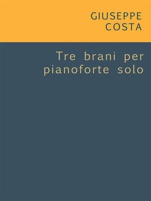 cover image of Tre brani per pianoforte solo